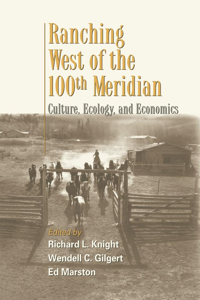 Ranching West of the 100th Meridian by Ed Marston, Richard L. Knight, Wendell Gilgert