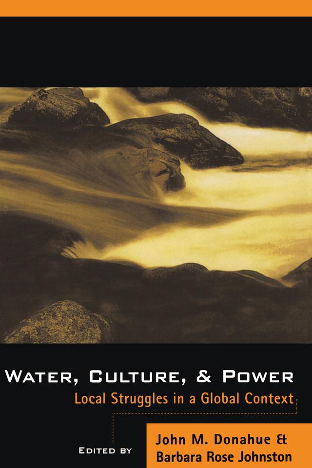 Water, Culture, and Power by Barbara Rose Johnston, John Donahue