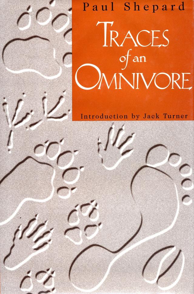 Traces of an Omnivore by Jack Turner, Paul Shepard