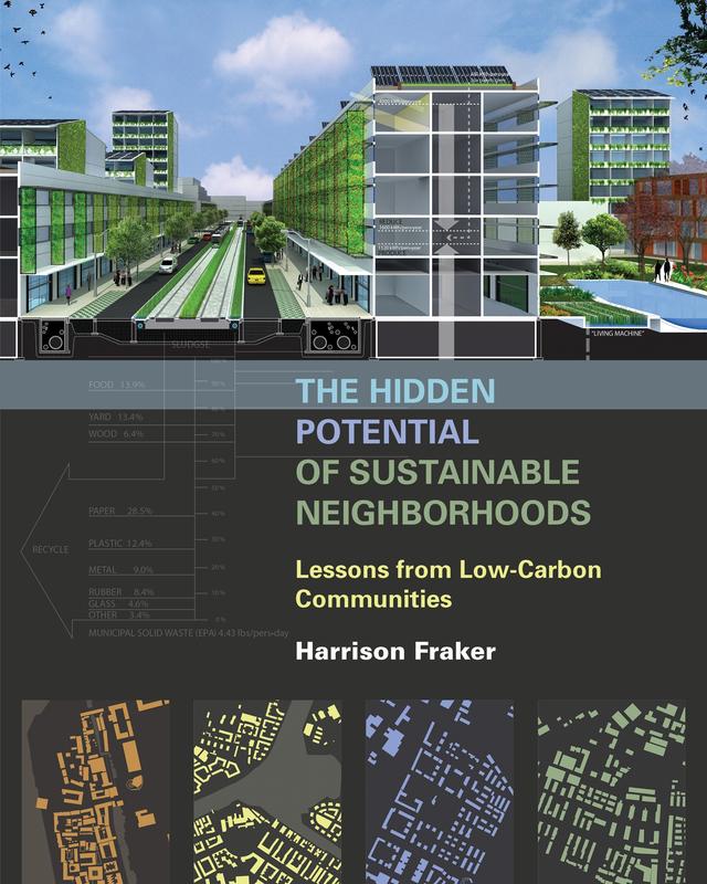 The Hidden Potential of Sustainable Neighborhoods by Harrison Fraker