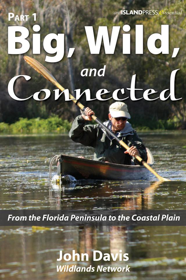 Big, Wild, and Connected by John Davis, Wildlands Network