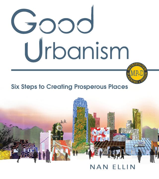 Good Urbanism by Nan Ellin