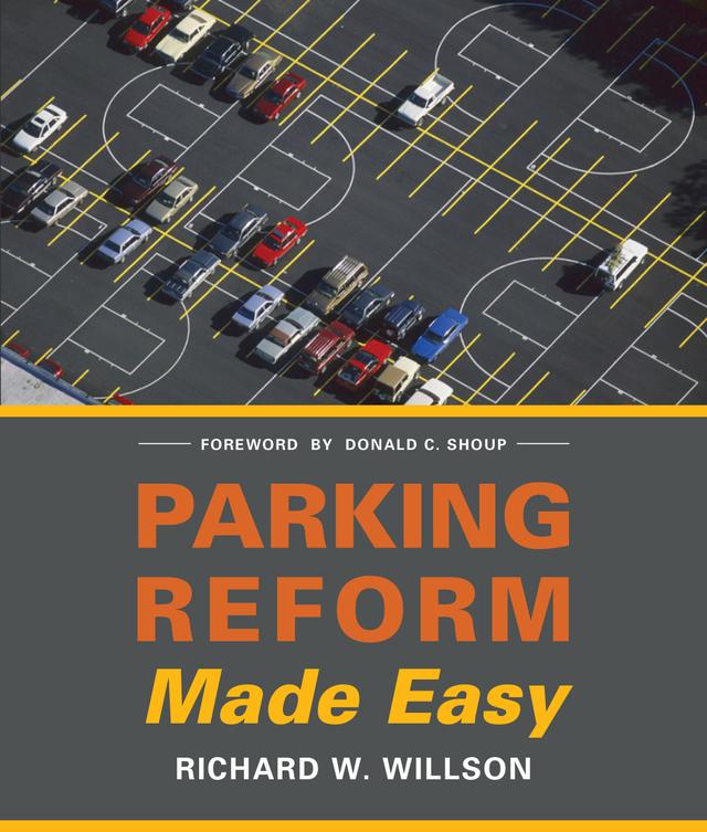 Parking Reform Made Easy by Donald C. Shoup, Richard W. Willson