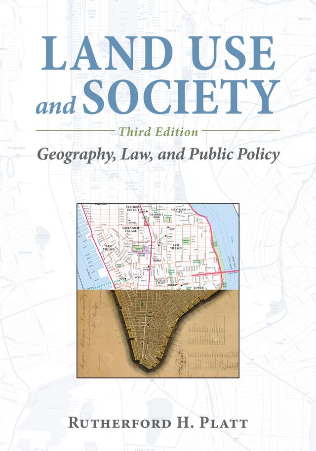 Land Use and Society, Third Edition by Rutherford H. Platt