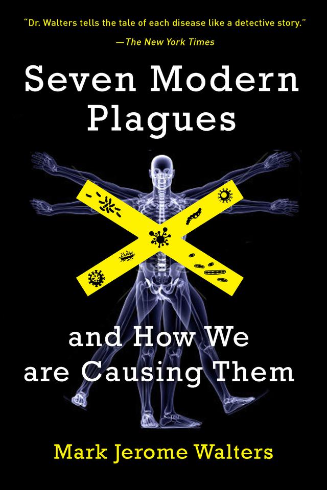 Seven Modern Plagues by Mark Jerome Walters