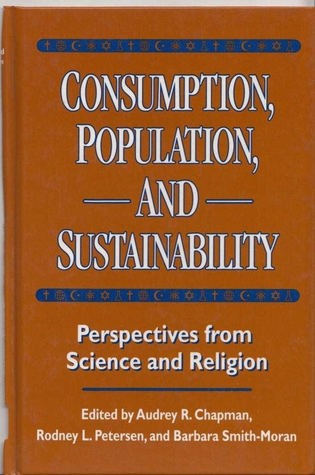 Consumption, Population, and Sustainability by Audrey Chapman, Barbara Smith-Moran, Rodney L. Petersen