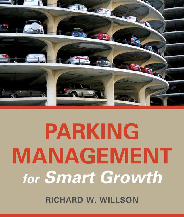 Parking Management for Smart Growth by Richard W. Willson