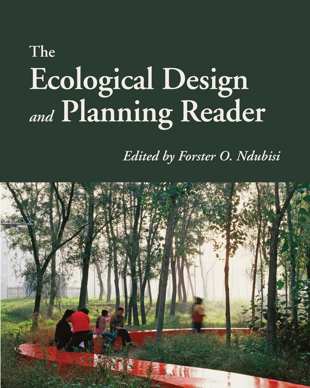 The Ecological Design and Planning Reader by Forster O. Ndubisi