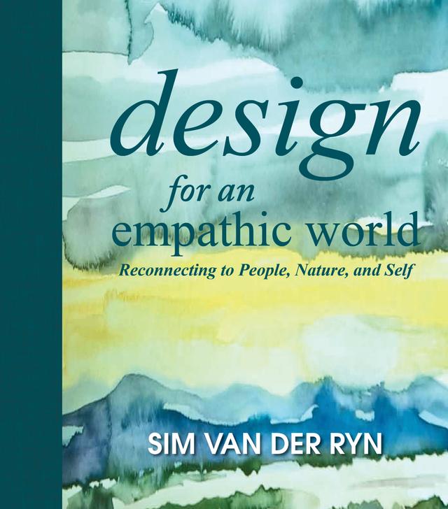 Design for an Empathic World by Jason McLennan, Sim Van der Ryn