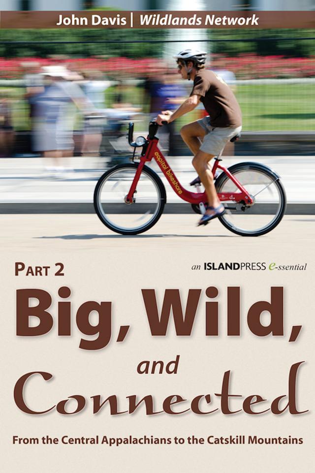 Big, Wild, and Connected by John Davis, Wildlands Network