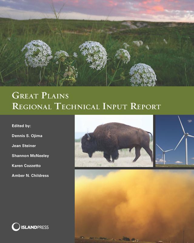 Great Plains Regional Technical Input Report by Amber Childress, Dennis Ojima, Jean Steiner, Karen Cozzetto, Shannon McNeeley