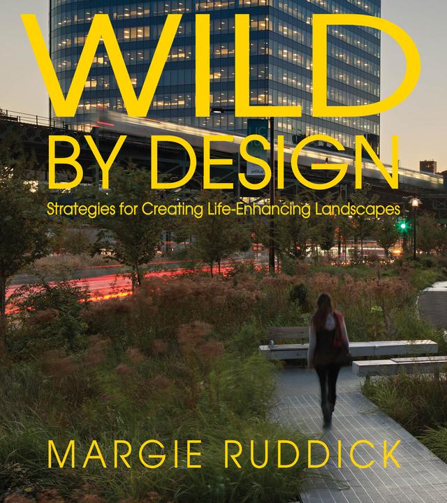 Wild By Design by Margie Ruddick