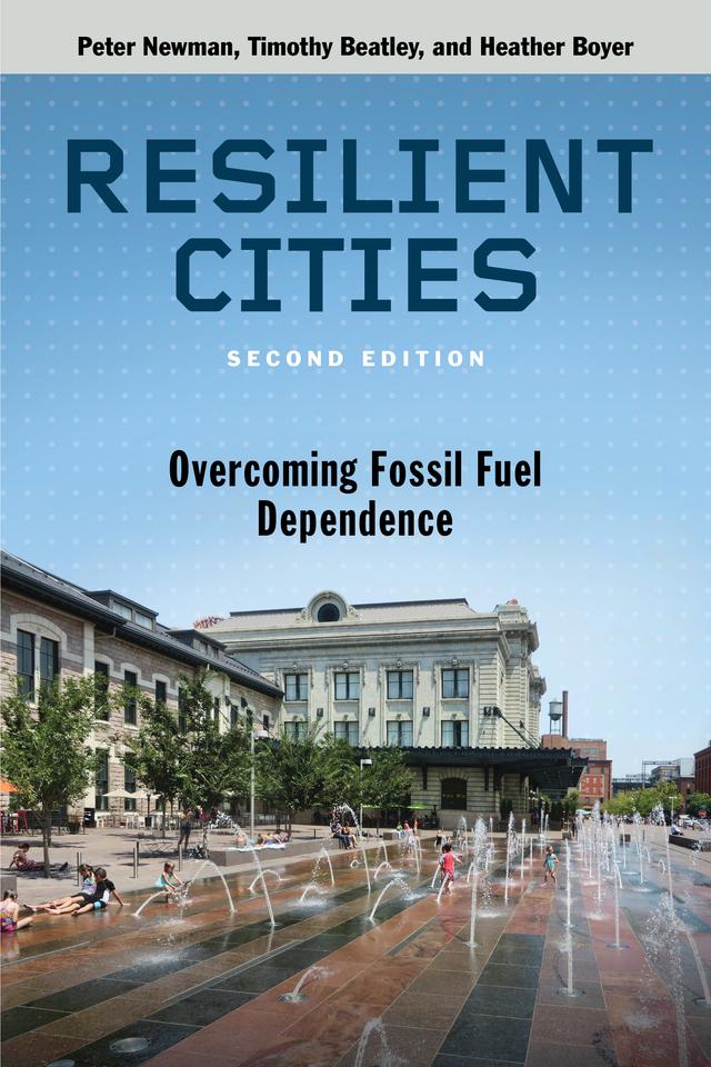 Resilient Cities, Second Edition by Peter Newman, Timothy Beatley