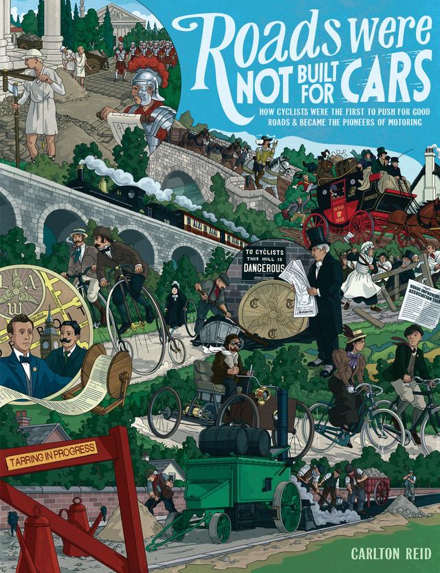 Roads Were Not Built for Cars by Carlton Reid