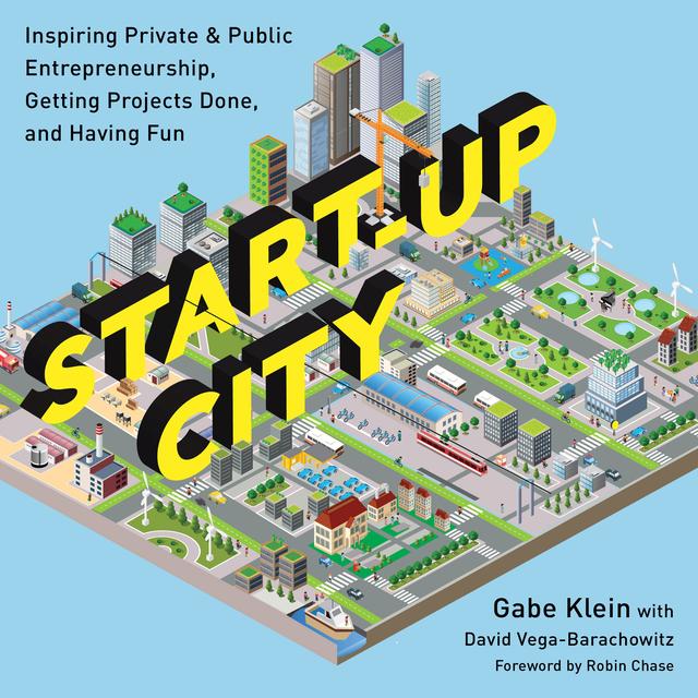 Start-Up City by David Vega-Barachowitz, Gabe Klein