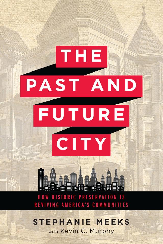 The Past and Future City by Kevin C. Murphy, Stephanie Meeks