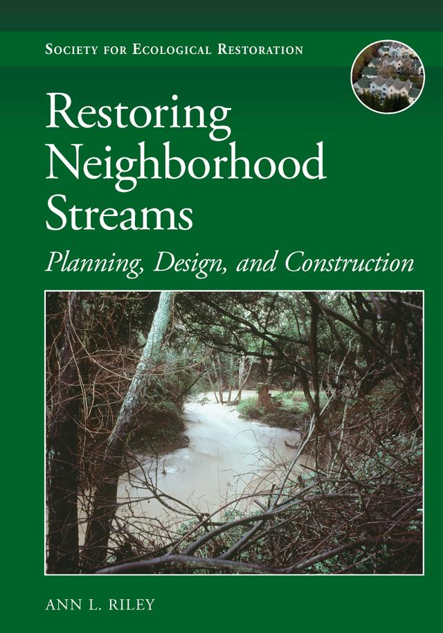 Restoring Neighborhood Streams by Ann L. Riley