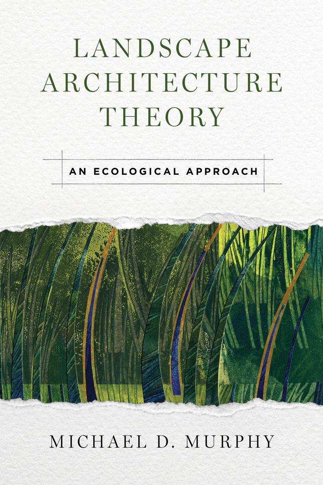 Landscape Architecture Theory by Michael Murphy
