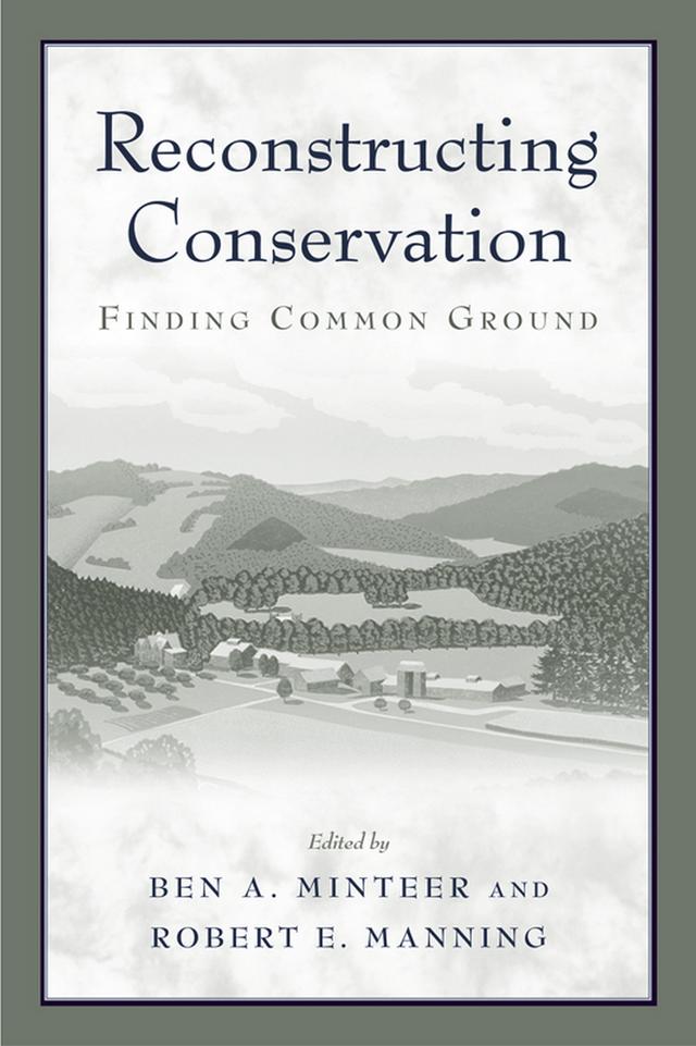 Reconstructing Conservation by Ben A. Minteer, Robert E. Manning