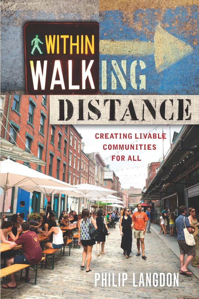 Within Walking Distance by Philip Langdon