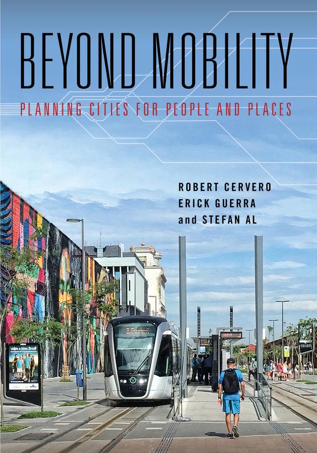 Beyond Mobility by Erick Guerra, Robert Cervero, Stefan Al