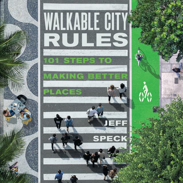 Walkable City Rules by Jeff Speck