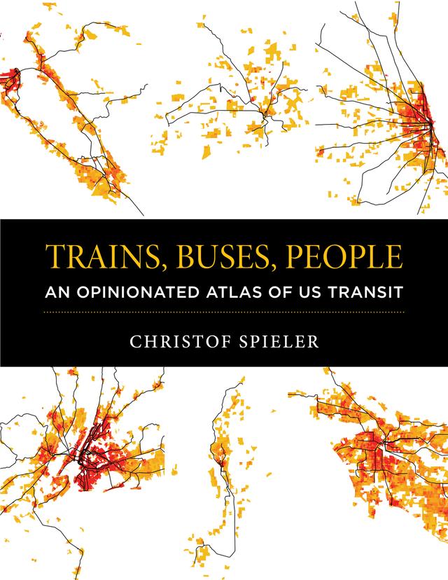 Trains, Buses, People by Christof Spieler