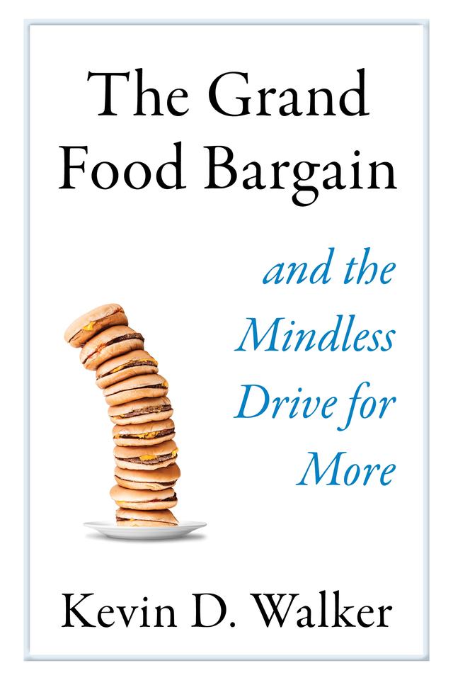 The Grand Food Bargain by Kevin D. Walker