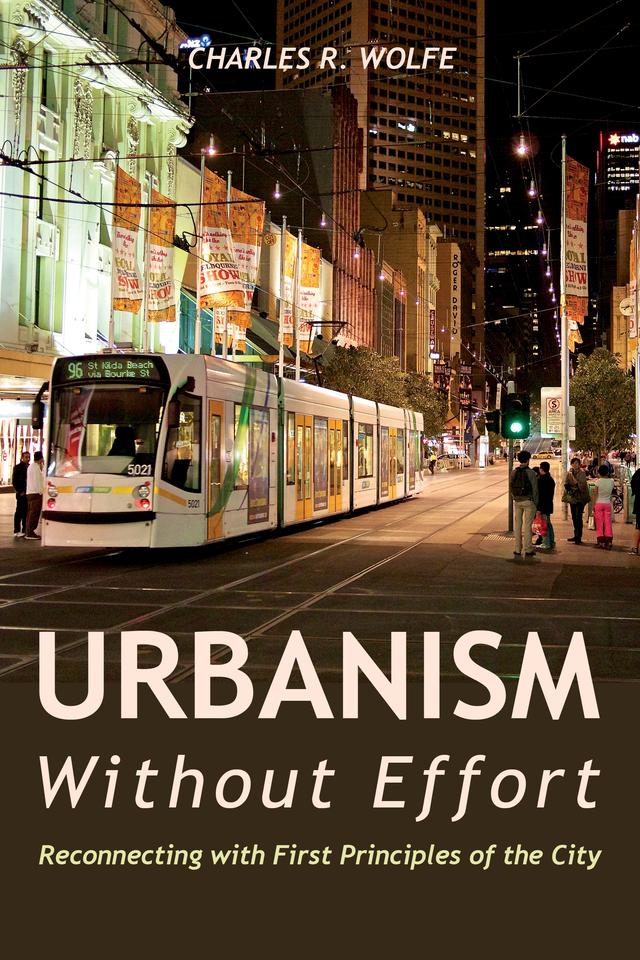 Urbanism Without Effort by Charles R. Wolfe