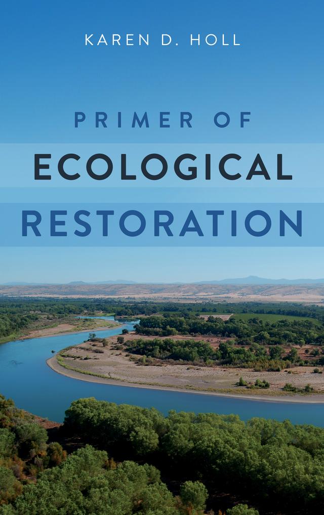 Primer of Ecological Restoration by Karen Holl