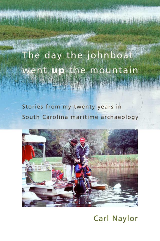 The Day the Johnboat Went up the Mountain by Carl Naylor