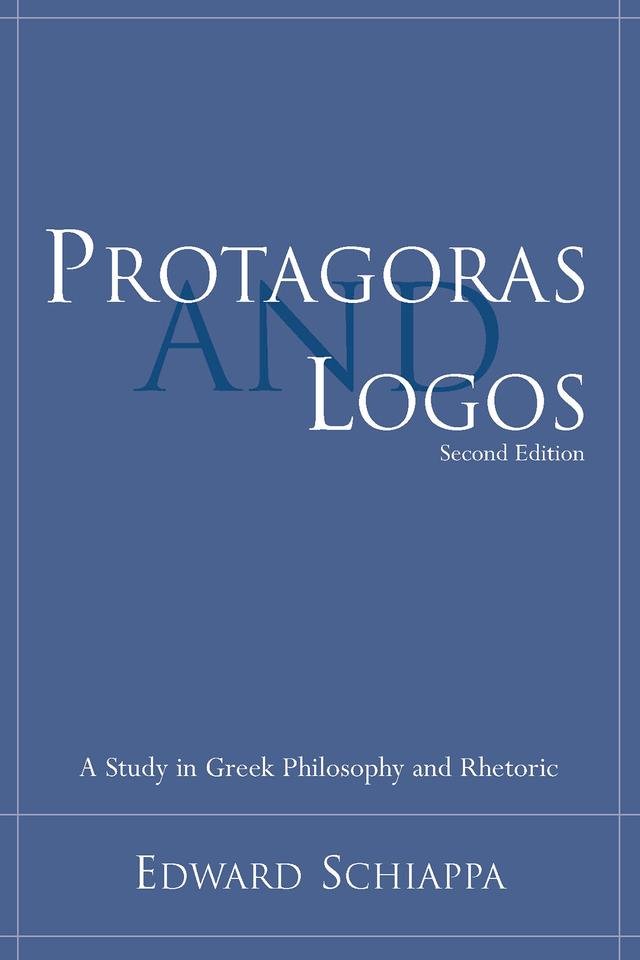 Protagoras and Logos by Edward Schiappa