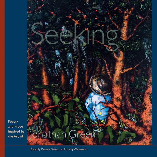 Seeking by Kwame Dawes, Marjory Wentworth
