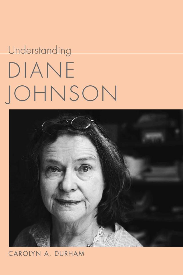 Understanding Diane Johnson by Carolyn A. Durham