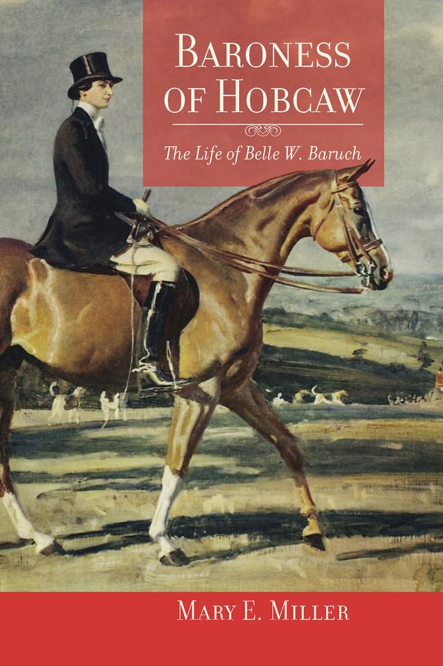 Baroness of Hobcaw by Mary E. Miller