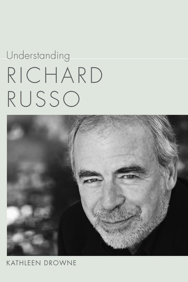 Understanding Richard Russo by Kathleen Drowne