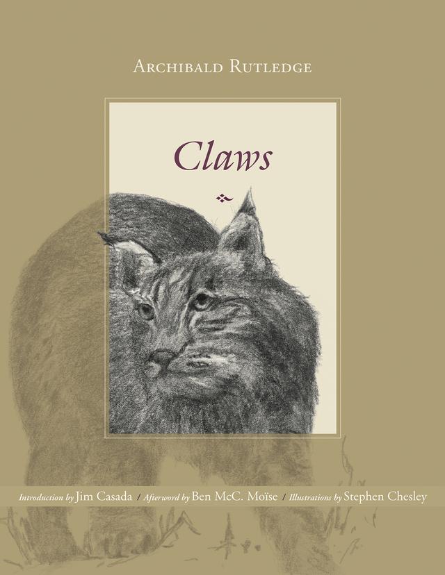 Claws by Archibald Rutledge, Ben McC. Moise, Jim Casada, Stephen Chesley