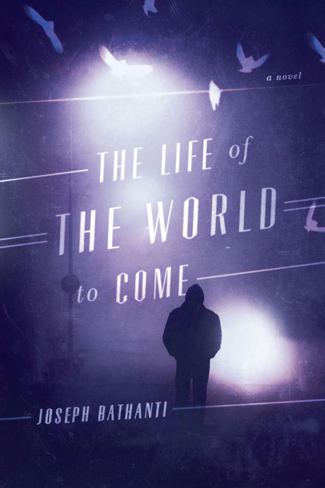The Life of the World to Come by Joseph Bathanti