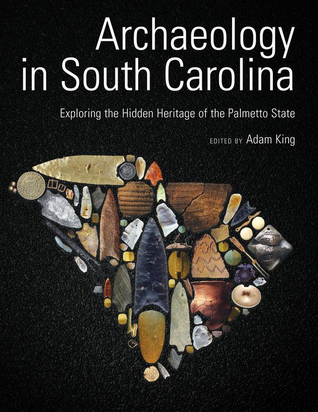 Archaeology in South Carolina by Adam King