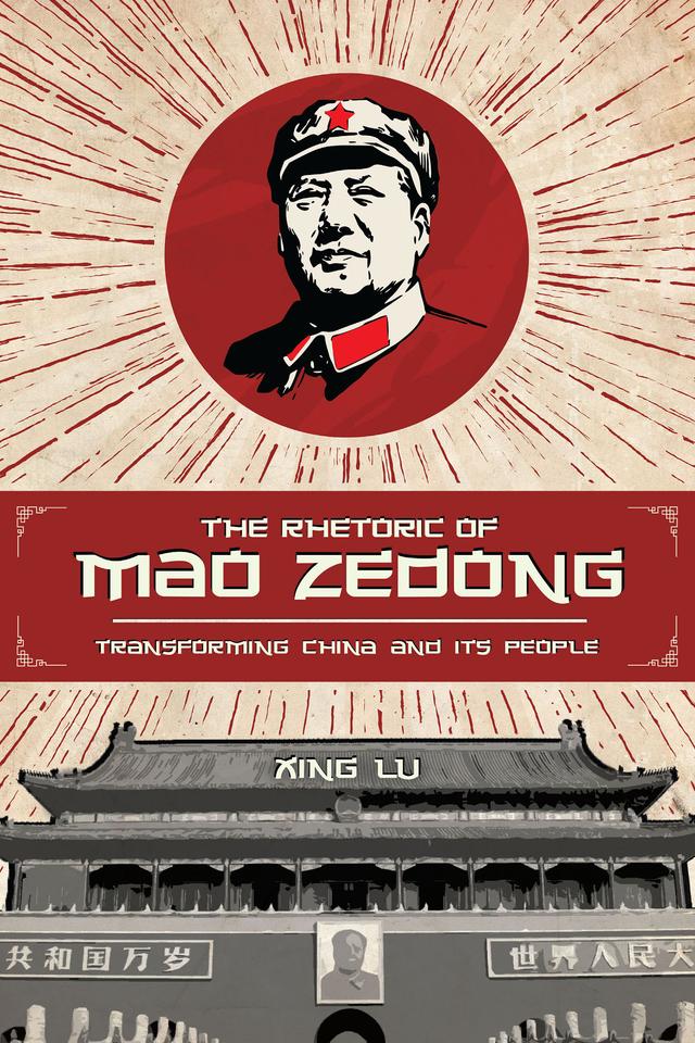 The Rhetoric of Mao Zedong by Xing Lu