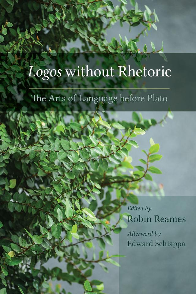 Logos without Rhetoric by Edward Schiappa, Robin Reames