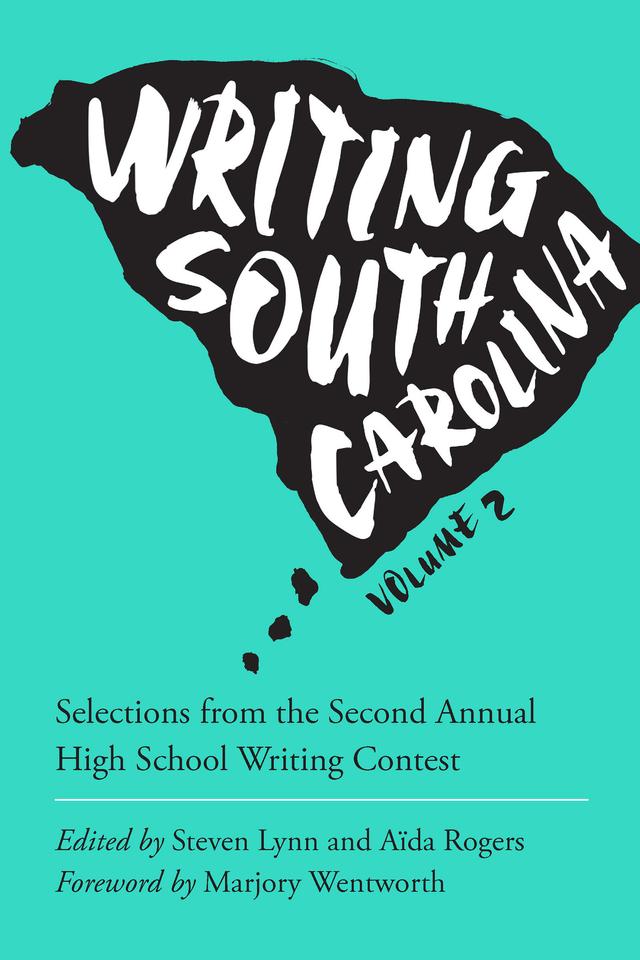 Writing South Carolina by Aïda Rogers, Marjory Wentworth, Steven Lynn