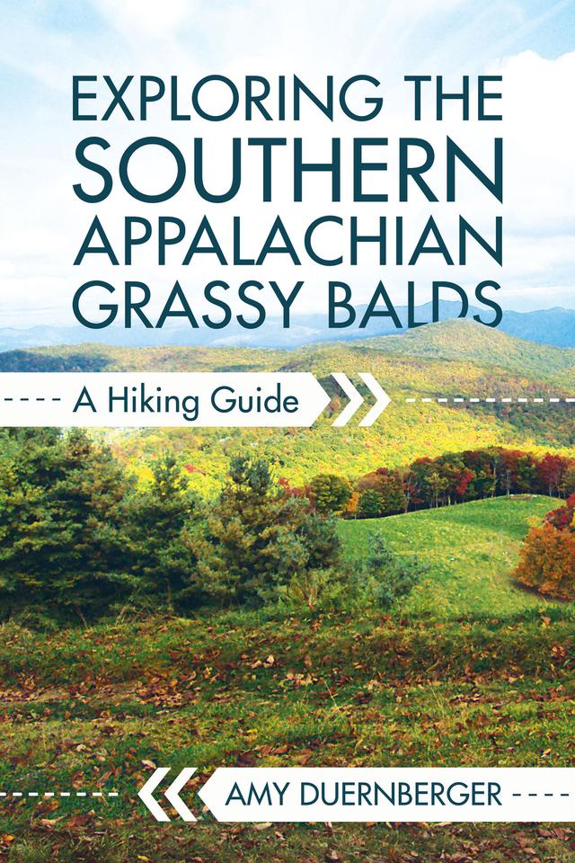 Exploring the Southern Appalachian Grassy Balds by Amy Duernberger