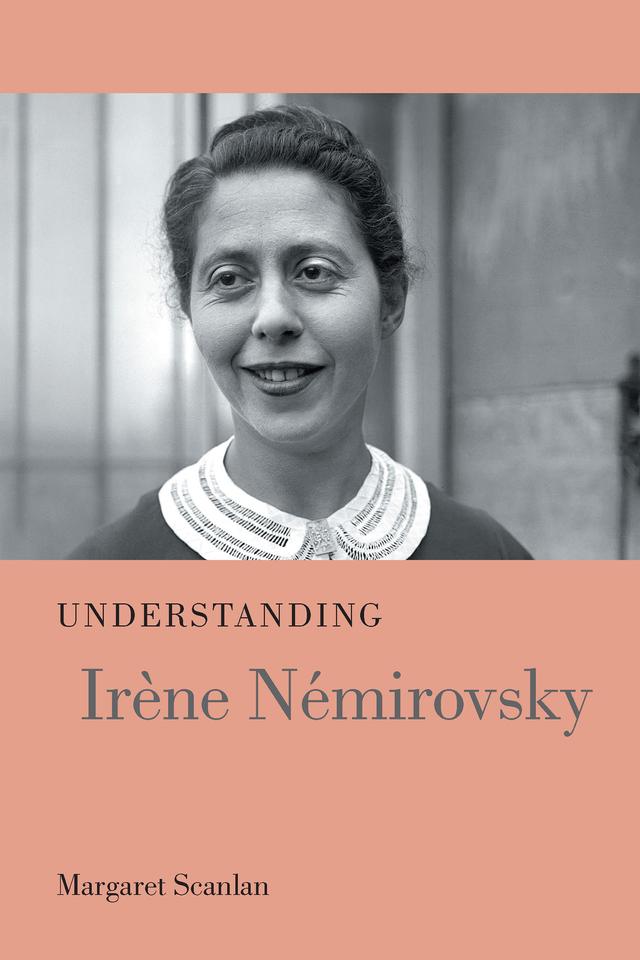 Understanding Irène Némirovsky by Margaret Scanlan