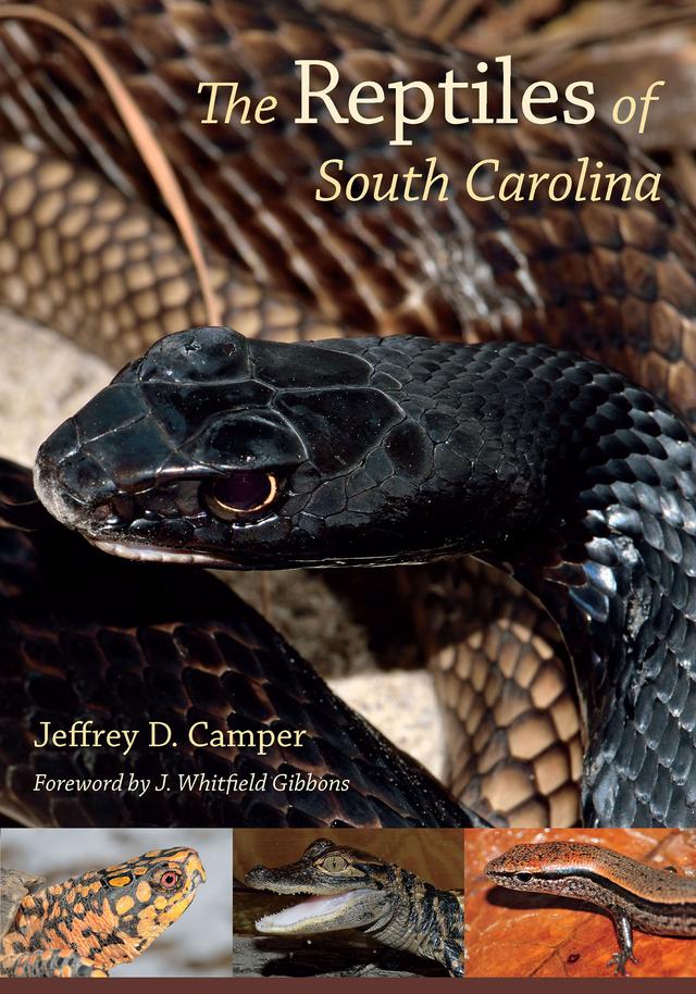The Reptiles of South Carolina by Jeffrey D. Camper, J. Whitfield Gibbons