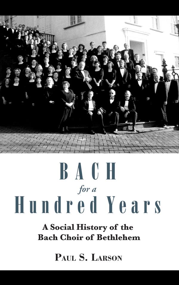 Bach for a Hundred Years by Paul S. Larson