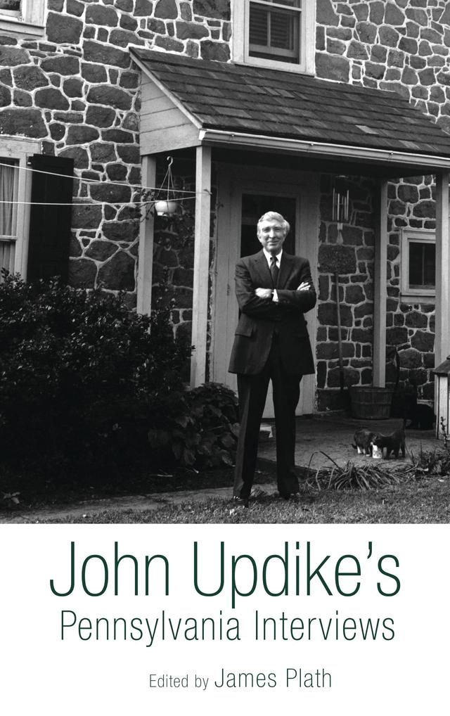John Updike's Pennsylvania Interviews by 