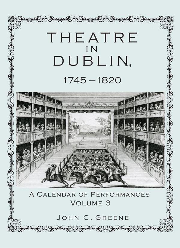 Theatre in Dublin, 1745–1820 by John C. Greene