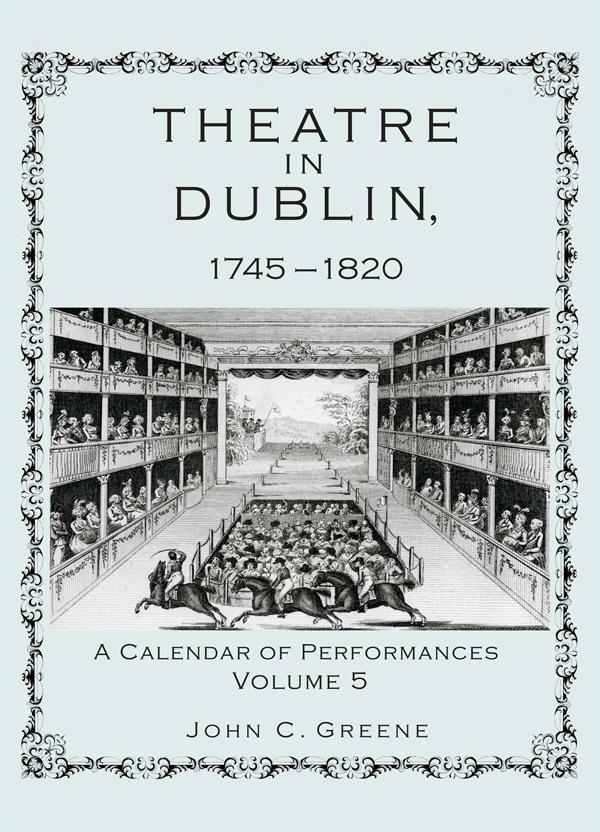 Theatre in Dublin, 1745–1820 by John C. Greene