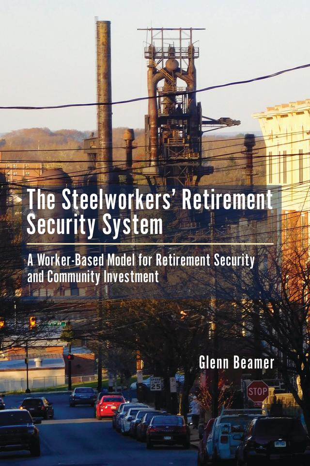 The Steelworkers' Retirement Security System by 